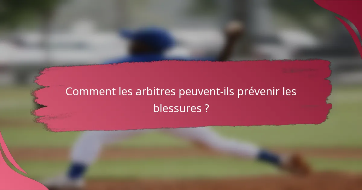 Comment les arbitres peuvent-ils prévenir les blessures ?