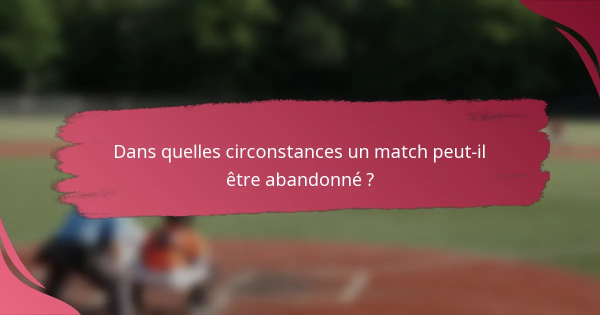 Dans quelles circonstances un match peut-il être abandonné ?